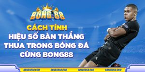 Cách tính hiệu số bàn thắng thua trong bóng đá cùng Bong88