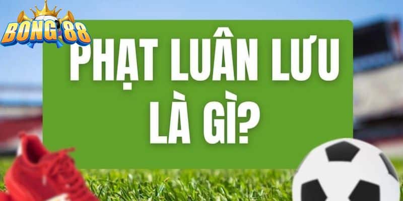 Luân lưu là thuật ngữ dùng để chỉ những loạt sút penalty